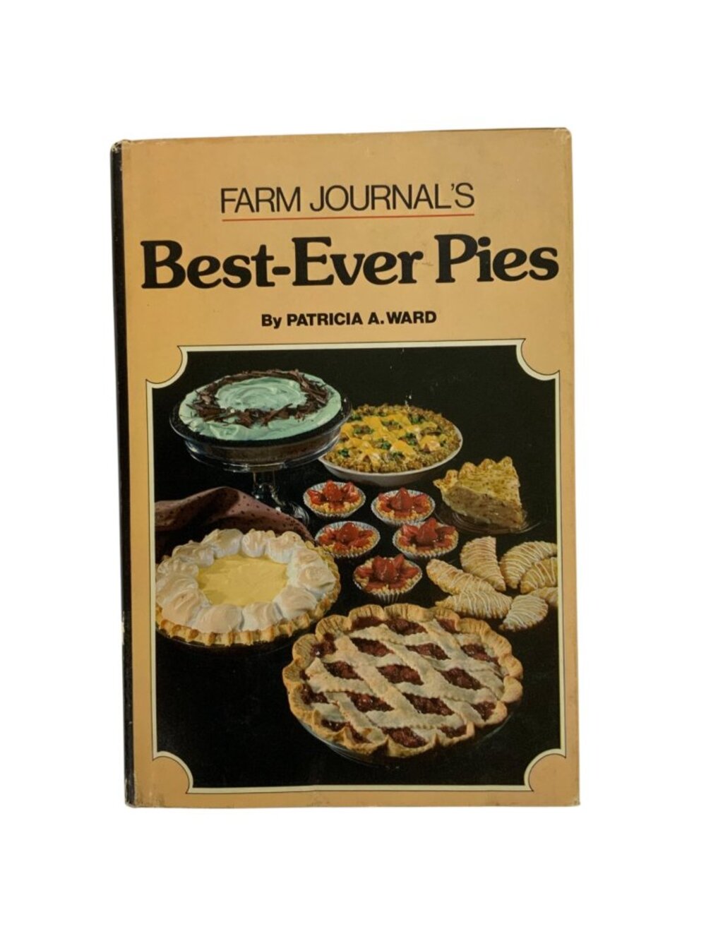 Farm Journals Best-Ever Pies Hardcover Cookbook By Patricia A Ward 1981